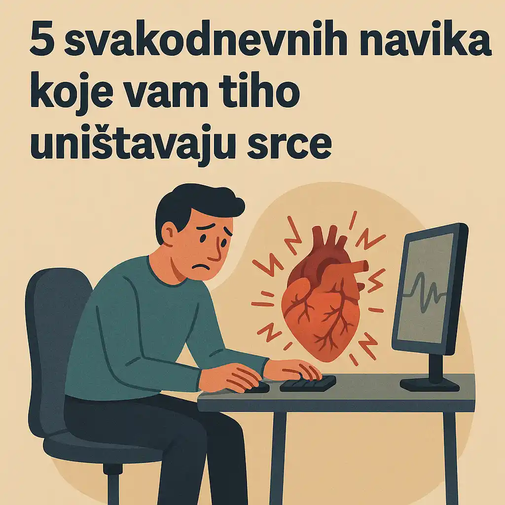 5 svakodnevnih navika koje vam unistavaju srce